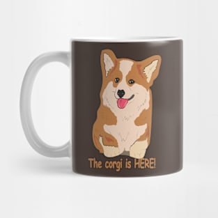 The corgi is HERE! Mug